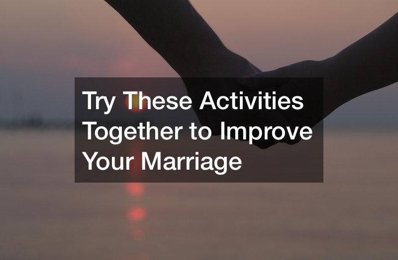 Try These Activities Together to Improve Your Marriage - Web Infographics