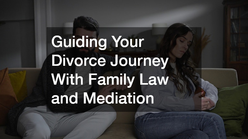 Guiding Your Divorce Journey With Family Law and Mediation